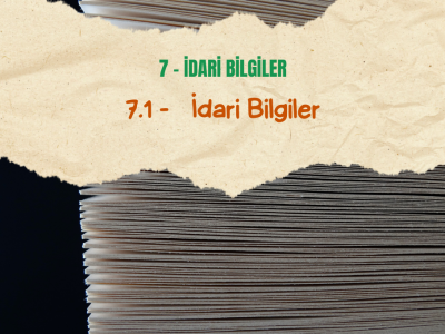 7.1 İdari Bilgiler