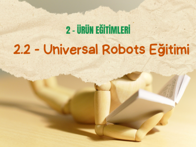 2.2 Universal Robots Eğitimi